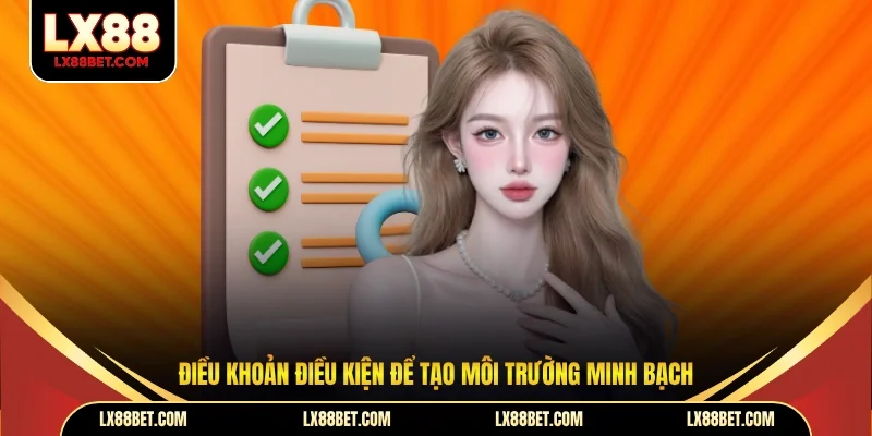 Điều khoản điều kiện để tạo môi trường minh bạch 