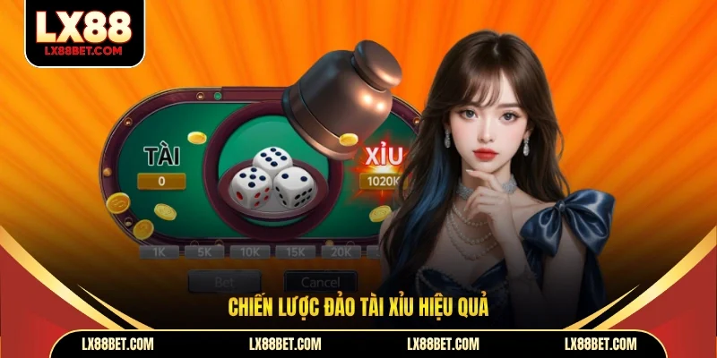 Chiến lược đảo Tài Xỉu hiệu quả