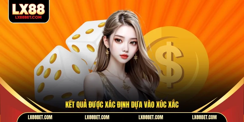 Kết quả được xác định dựa vào xúc xắc